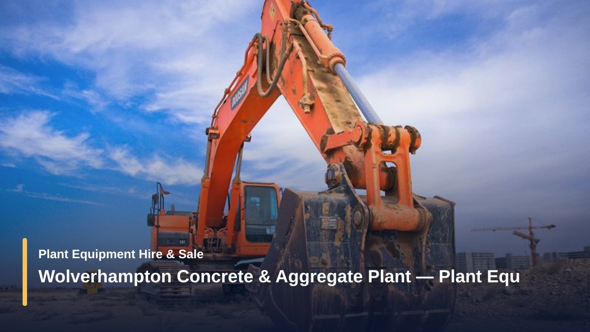 Wolverhampton Concrete & Aggregate Plant — Plant Equipment