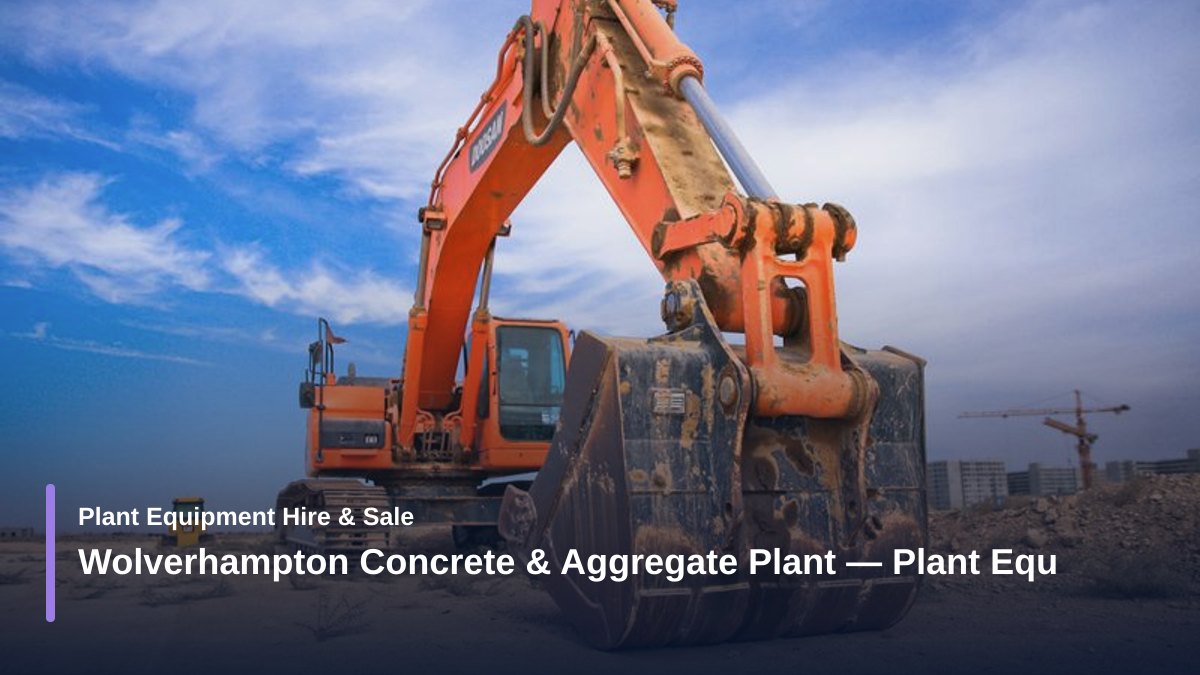 Wolverhampton Concrete & Aggregate Plant — Plant Equipment